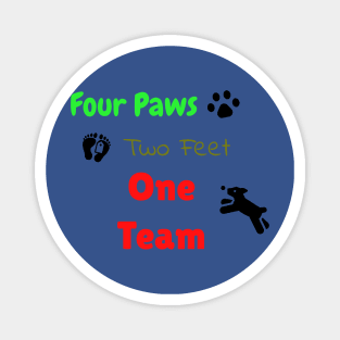 four paws Two Feet shirt Magnet